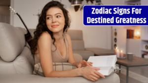 Top 5 Zodiac Signs For Destined Greatness